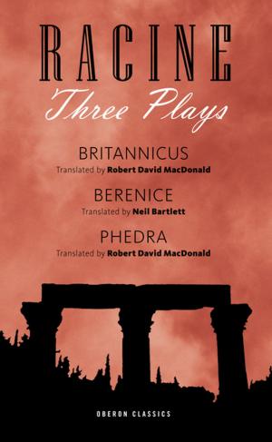 Cover of the book Racine: Three Plays by Caroline  Bird, Lulu Raczka, Suhayla El-Bushra