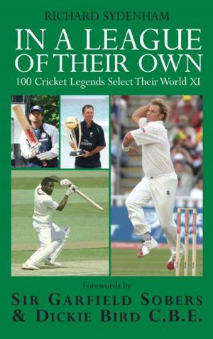 Cover of the book In a League of their Own: 100 Cricket Legends Select Their World XI by Derek Yarwood