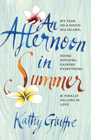 Cover of the book An Afternoon in Summer by Steve Braunias