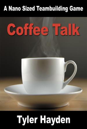Book cover of Coffee Talk: A Nano Sized Team Building Game
