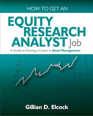 Cover of the book How To Get An Equity Research Analyst Job: A Guide to Starting a Career in Asset Management by Peter Robinson