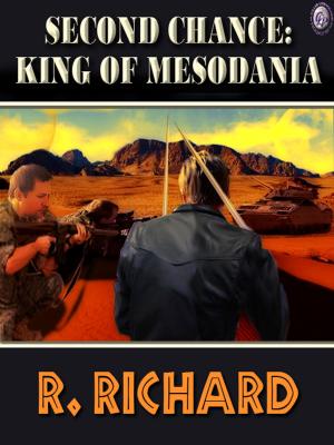 Cover of the book SECOND CHANCE: KING OF MESODANIA by W. Richard St. James