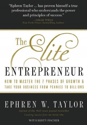 Cover of the book The Elite Entrepreneur by Liz Josefsberg