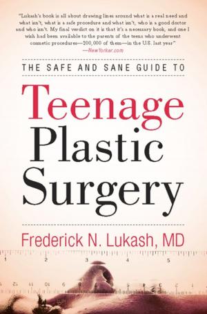 Cover of the book The Safe and Sane Guide to Teenage Plastic Surgery by Lindsay S. Nixon