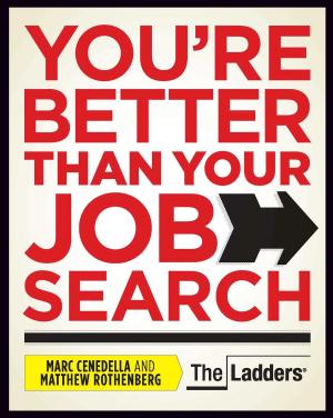 Cover of the book You're Better Than Your Job Search by John Ganfield