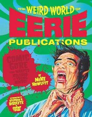Cover of the book The Weird World of Eerie Publications by Al Ridenour, Sean Tejaratchi