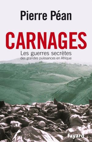 Cover of the book Carnages. Les guerres secrètes des grandes puissances en Afrique by Jean-Pierre Filiu