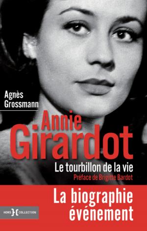 Cover of the book Annie Girardot, le tourbillon de la vie by François JOUFFA, Frédéric POUHIER
