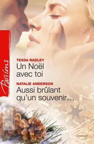 Book cover of Un Noël avec toi - Aussi brûlant qu'un souvenir...