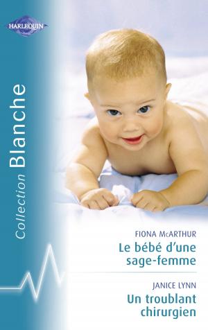 Book cover of Le bébé d'une sage-femme - Un troublant chirurgien (Harlequin Blanche)