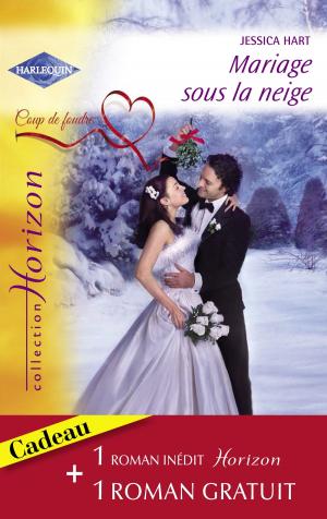 Cover of the book Mariage sous la neige - Une proposition surprise (Harlequin Horizon) by Merline Lovelace, Karen Templeton, Christy Jeffries