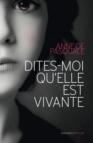 Cover of the book Dites-moi qu'elle est vivante by Catherine Piraud-Rouet