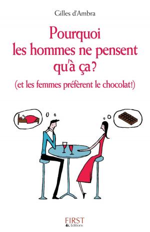 Cover of the book Pourquoi les hommes ne pensent qu'à ça ? by Saida Desilets, Ph.D.