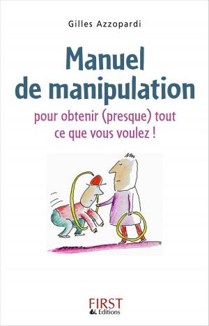Book cover of Manuel de manipulation pour obtenir (presque) tout ce que vous voulez