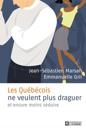 Cover of the book Les Québécois ne veulent plus draguer by Danielle Bourque
