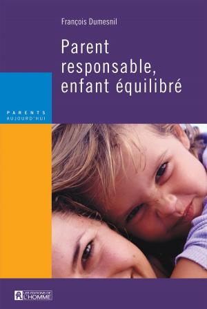 Cover of the book Parent responsable, enfant équilibré by Suzanne Vallières