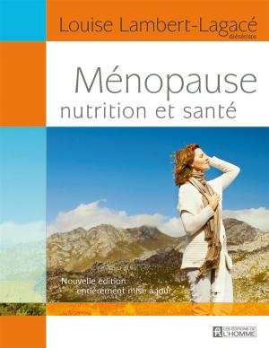 Cover of the book Ménopause, nutrition et santé by Dr. Daniel Dufour
