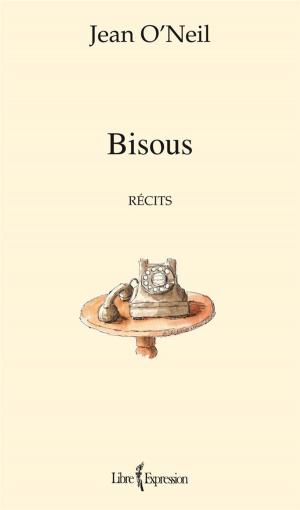 Cover of the book Bisous by Nicole Michaud, Maryse Parent