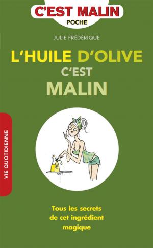 Cover of the book L'huile d'olive, c'est malin by Virginie Bapt