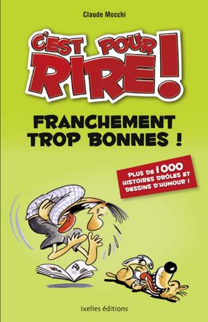 Cover of the book C'est pour rire vol 4 : Franchement trop bonnes ! by Iv Psalti