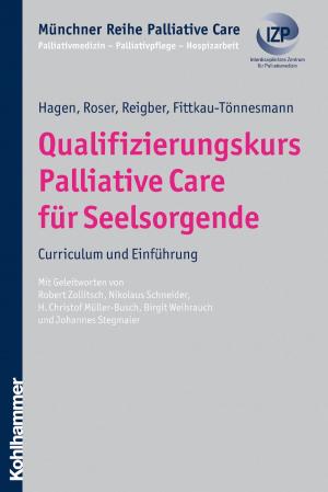 Cover of the book Qualifizierungskurs Palliative Care für Seelsorgende by Rolf-Ulrich Kunze