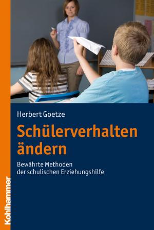 Cover of the book Schülerverhalten ändern by Gerhard Stemmler, Dirk Hagemann, Manfred Amelang, Frank Spinath, Marcus Hasselhorn, Wilfried Kunde, Silvia Schneider, Dieter Bartussek