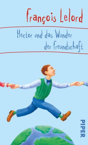 Cover of the book Hector und das Wunder der Freundschaft by François Lelord, Christophe André
