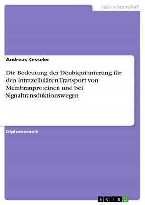 Cover of the book Die Bedeutung der Deubiquitinierung für den intrazellulären Transport von Membranproteinen und bei Signaltransduktionswegen by Laura Krüger