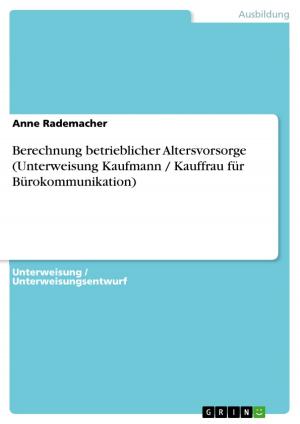 Cover of the book Berechnung betrieblicher Altersvorsorge (Unterweisung Kaufmann / Kauffrau für Bürokommunikation) by Holger Kliem