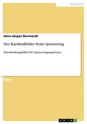 Cover of the book Der Kardinalfehler beim Sponsoring by Jasper Schaeffer