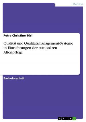 Cover of the book Qualität und Qualitätsmanagement-Systeme in Einrichtungen der stationären Altenpflege by Dominika Wosnitza
