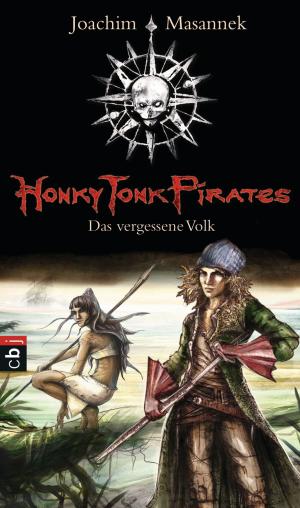 Cover of the book Honky Tonk Pirates - Das vergessene Volk by Rachel Hartman