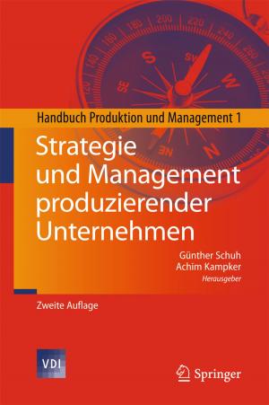 Cover of the book Strategie und Management produzierender Unternehmen by Danny Greefhorst, Erik Proper