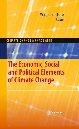 Cover of the book The Economic, Social and Political Elements of Climate Change by Alexander E. Hramov, Alexey A. Koronovskii, Valeri A. Makarov, Alexey N. Pavlov, Evgenia Sitnikova