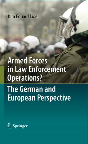 Cover of the book Armed Forces in Law Enforcement Operations? - The German and European Perspective by Thomas Jüstel, Sebastian Schwung
