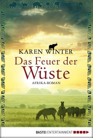 Cover of the book Das Feuer der Wüste by Curd Cornelius, Astrid Pfister