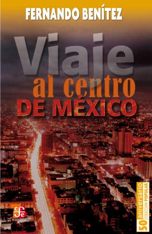 Cover of the book Viaje al centro de México by José Luis Martínez