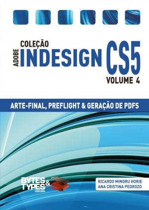 Book cover of Coleção Adobe InDesign CS5 - Arte-Final, Preflight e Geração de PDFs