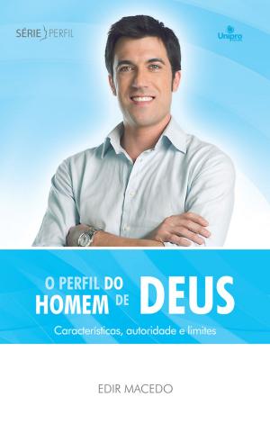 Cover of the book O perfil do homem de Deus by Edir Macedo