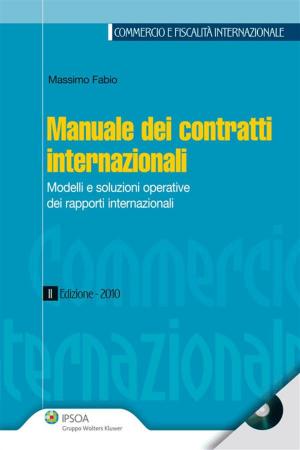 Cover of the book Manuale dei contratti internazionali by Giovanni Scoz