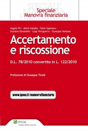 Cover of the book Accertamento e riscossione - D.L. n. 78/2010 convertito in legge by Alfredo Casotti, Maria Rosa Gheido