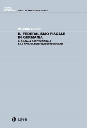 Cover of the book Il federalismo fiscale in Germania by Enzo Argante
