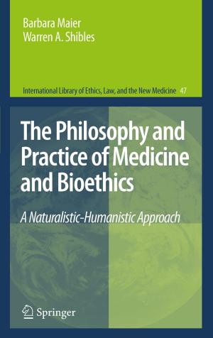 Cover of the book The Philosophy and Practice of Medicine and Bioethics by D.W. Welderen Rengers