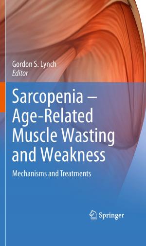 Cover of the book Sarcopenia – Age-Related Muscle Wasting and Weakness by J.M. Steele