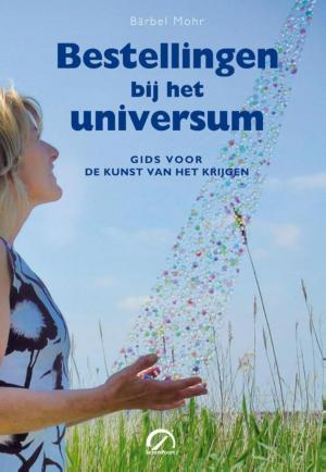 Cover of the book Bestellingen bij het universum by Vera Lúcia Marinzeck de Carvalho