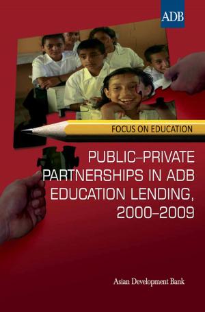 Cover of the book Public–Private Partnerships in ADB Education Lending, 2000–2009 by Sabyasachi Mitra, Rana Hasan, Manoj Sharma, Hoe Yun Jeong, Manish Sharma, Arindam Guha