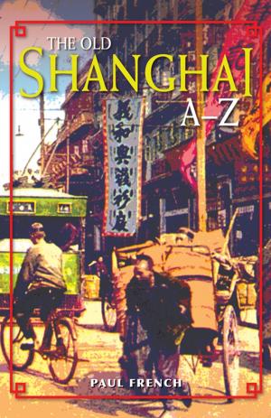 bigCover of the book The Old Shanghai AZ by 