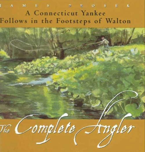 Cover of the book The Complete Angler by James Prosek, HarperCollins e-books