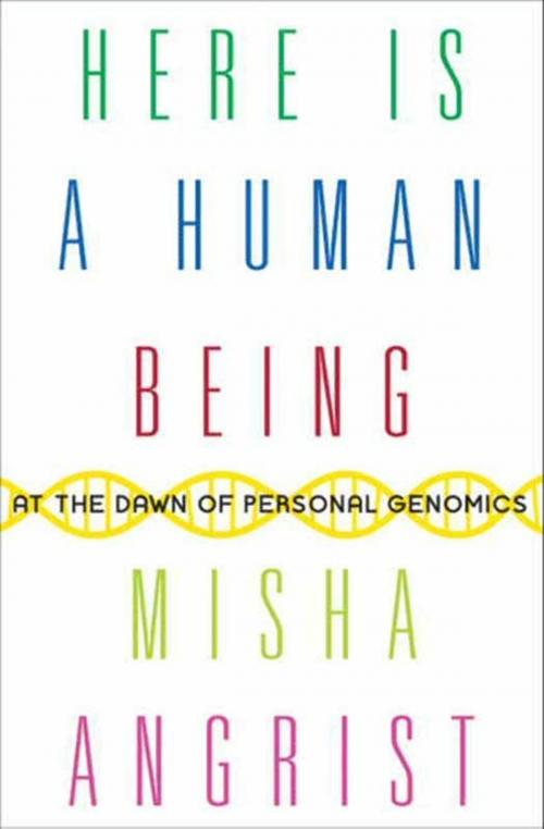 Cover of the book Here Is a Human Being by Misha Angrist, HarperCollins e-books