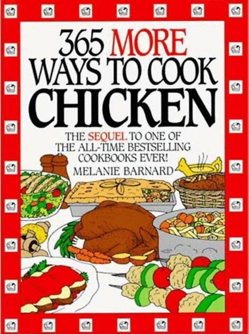 Cover of the book 365 More Ways to Cook Chicken by Melanie Barnard, HarperCollins e-books